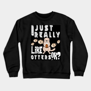 Otter gifts for otter lovers ,her Otter half Crewneck Sweatshirt